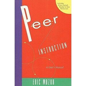 Peer Instruction: A User's Manual, Paperback - Eric Mazur imagine