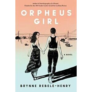 Orpheus Girl, Hardcover - Brynne Rebele-Henry imagine