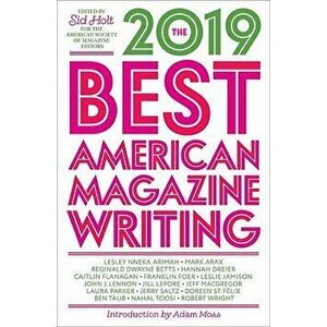 The Best American Magazine Writing 2019, Paperback - Sid Holt imagine