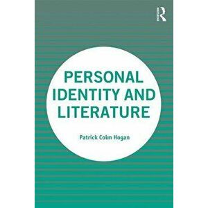 Personal Identity and Literature, Paperback - Patrick Colm Hogan imagine