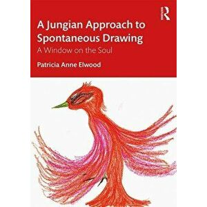 A Jungian Approach to Spontaneous Drawing: A Window on the Soul, Paperback - Patricia Elwood imagine