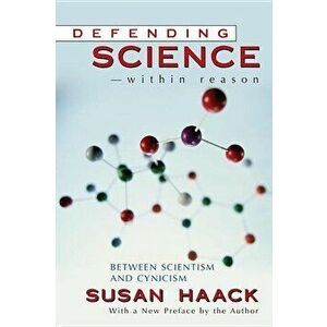 Defending Science - Within Reason: Between Scientism and Cynicism - Susan Haack imagine
