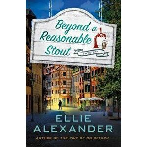 Beyond a Reasonable Stout: A Sloan Krause Mystery, Hardcover - Ellie Alexander imagine