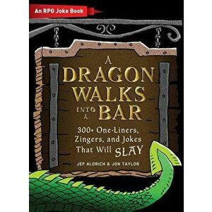 A Dragon Walks Into a Bar: An RPG Joke Book, Hardcover - Jef Aldrich imagine