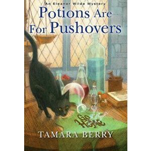 Potions Are for Pushovers, Hardcover - Tamara Berry imagine