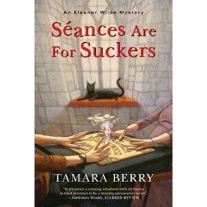 Séances Are for Suckers, Paperback - Tamara Berry imagine