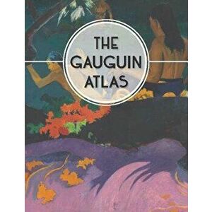 The Gauguin Atlas, Hardcover - Nienke Denekamp imagine
