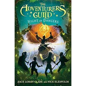 The Adventurers Guild #3 Night of Dangers, Hardcover - Zack Loran Clark imagine