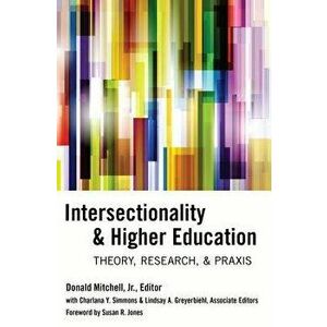Intersectionality & Higher Education: Theory, Research, & Praxis, Paperback - Donald Jr. Mitchell imagine