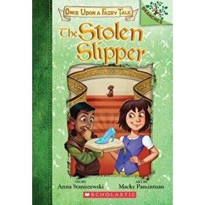 The Stolen Slipper: A Branches Book (Once Upon a Fairy Tale #2), Paperback - Anna Staniszewski imagine