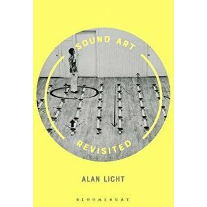 Sound Art Revisited, Paperback - Alan Licht imagine