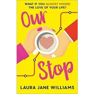 Our Stop, Paperback - Laura Jane Williams imagine