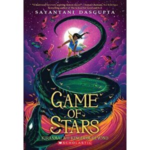 The Game of Stars (Kiranmala and the Kingdom Beyond #2), Paperback - Sayantani DasGupta imagine