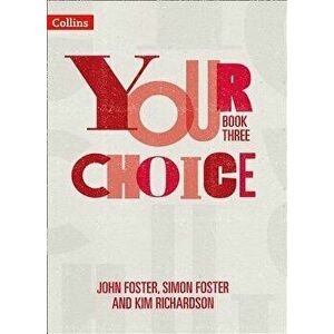 Your Choice - Your Choice Student Book 3: The Whole-School Solution for Pshe Including Relationships, Sex and Health Education, Paperback - John Foste imagine