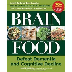 Brain Food: Defeat Dementia and Cognitive Decline, Hardcover - Ngaire Hobbins imagine