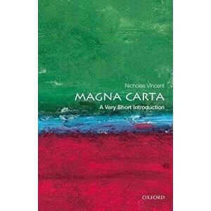 Magna Carta: A Very Short Introduction, Paperback - Nicholas Vincent imagine