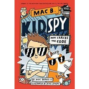 Mac Cracks the Code (Mac B., Kid Spy #4), Hardcover - Mac Barnett imagine