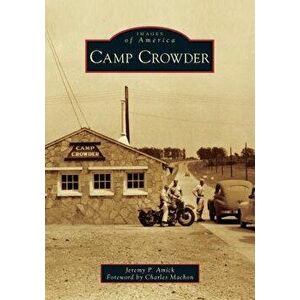 Camp Crowder, Paperback - Jeremy P. Amick imagine