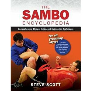 The Sambo Encyclopedia: Comprehensive Throws, Holds, and Submission Techniques for All Grappling Styles, Paperback - *** imagine