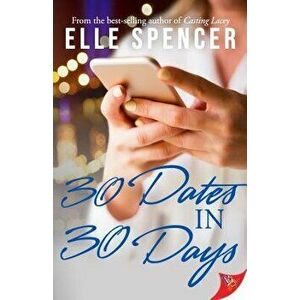 30 Dates in 30 Days, Paperback - Elle Spencer imagine