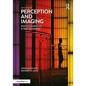 Perception and Imaging: Photography as a Way of Seeing - Richard D. Zakia imagine