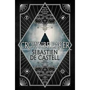 Crownbreaker, Paperback - Sebastien De Castell imagine