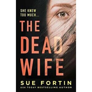 The Dead Wife, Paperback - Sue Fortin imagine