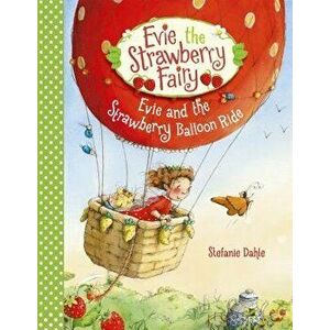 Evie and the Strawberry Balloon Ride, Hardcover - Stefanie Dahle imagine