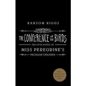 The Conference of the Birds, Hardcover - Ransom Riggs imagine