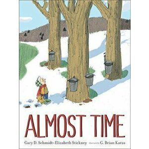 Almost Time, Hardcover - Gary D. Schmidt imagine
