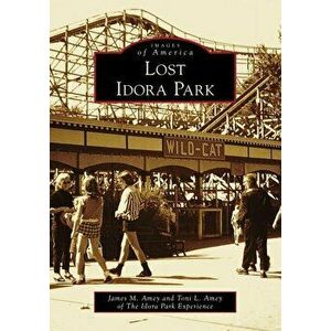 Lost Idora Park, Paperback - James M. Amey imagine