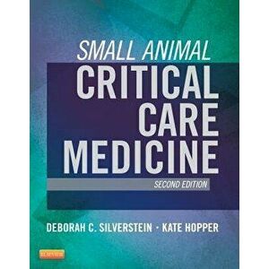 Small Animal Critical Care Medicine, Hardcover - Deborah Silverstein imagine
