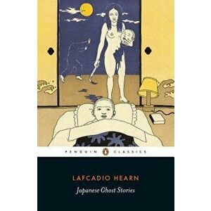Japanese Ghost Stories, Paperback - Lafcadio Hearn imagine