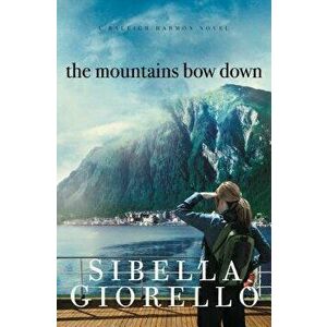 The Mountains Bow Down, Paperback - Sibella Giorello imagine