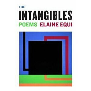 The Intangibles, Paperback - Elaine Equi imagine