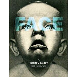 Face: A Visual Odyssey, Hardcover - Jessica Helfand imagine