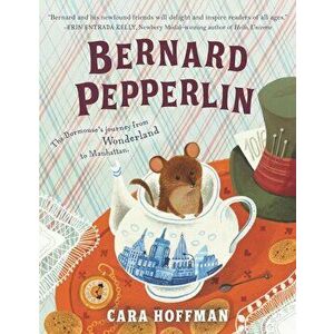 Bernard Pepperlin, Hardcover - Cara Hoffman imagine