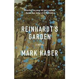 Reinhardt's Garden, Paperback - Mark Haber imagine