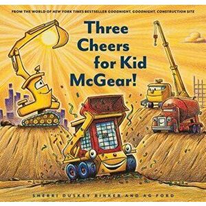 Three Cheers for Kid McGear!, Hardcover - Sherri Duskey Rinker imagine