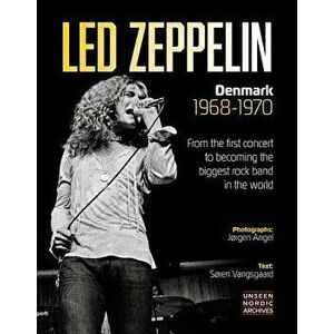 Led Zeppelin: Denmark 1968-1970, Hardcover - Jorgen Angel imagine