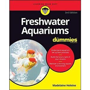 Freshwater Aquariums for Dummies, Paperback - Madrlaine Heleine imagine
