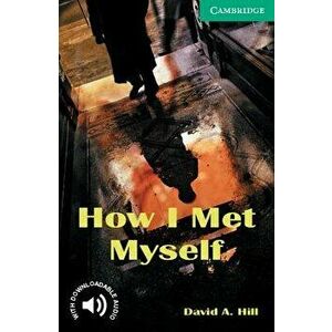 How I Met Myself Level 3, Paperback - David A. Hill imagine