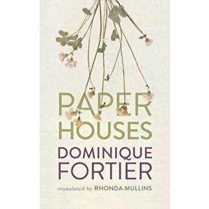 Paper Houses, Paperback - Dominique Fortier imagine