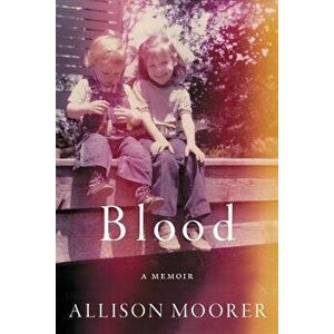 Blood: A Memoir, Hardcover - Allison Moorer imagine