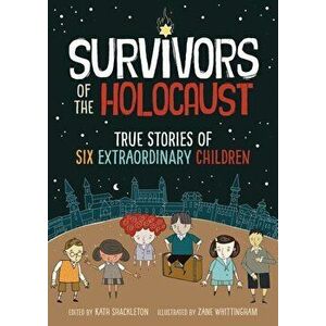 Survivors of the Holocaust: True Stories of Six Extraordinary Children, Hardcover - Kath Shackleton imagine