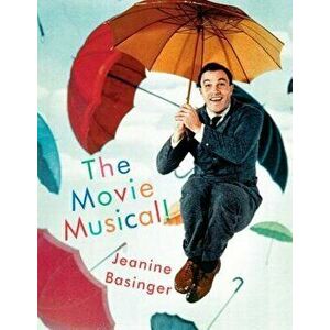 The Movie Musical!, Hardcover - Jeanine Basinger imagine