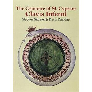 The Grimoire of St. Cyprian: Clavis Inferni, Hardcover - Stephen Skinner imagine