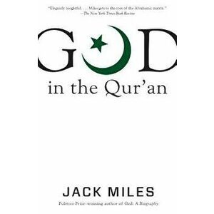 God in the Qur'an, Paperback - Jack Miles imagine