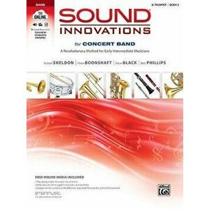 Sound Innovations for Concert Band, Bk 2: A Revolutionary Method for Early-Intermediate Musicians (B-Flat Trumpet), Book & Online Media, Paperback - R imagine