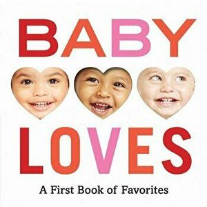 Baby Loves: A First Book of Favorites, Hardcover - Abrams Appleseed imagine